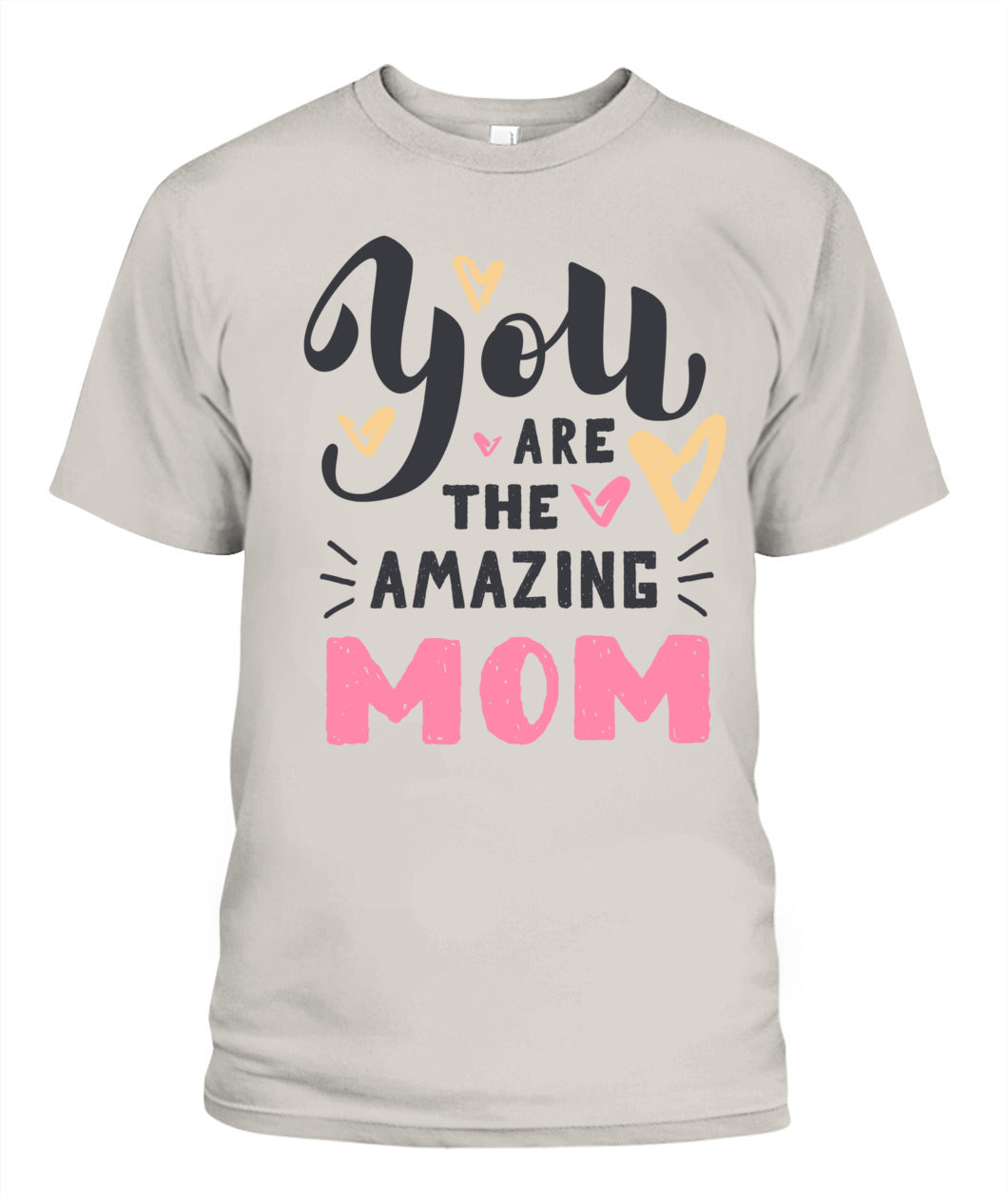 You Are The Amazing Mom T-Shirt – Cute Mother's Day Cotton Tee