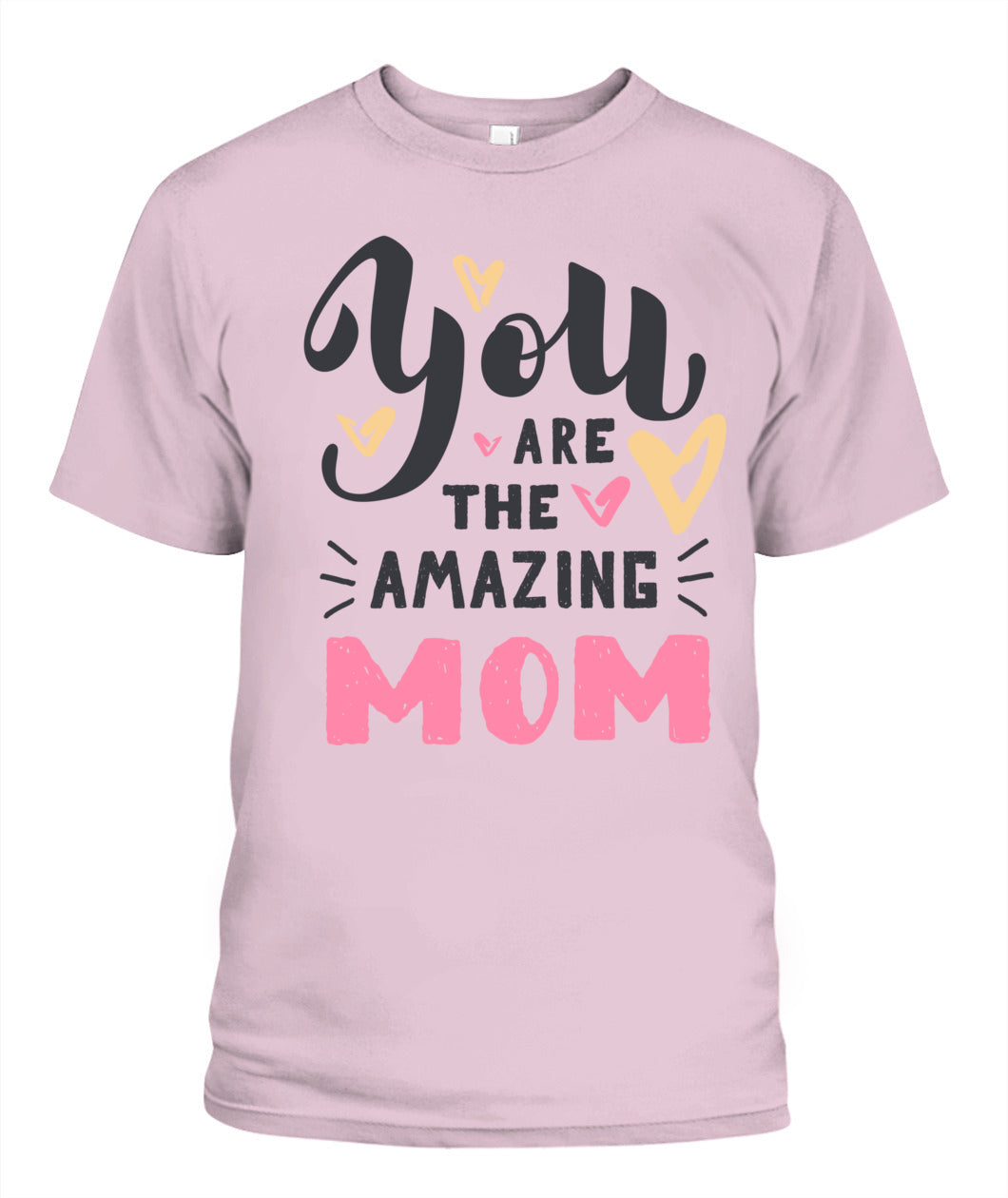 You Are The Amazing Mom T-Shirt – Cute Mother's Day Cotton Tee