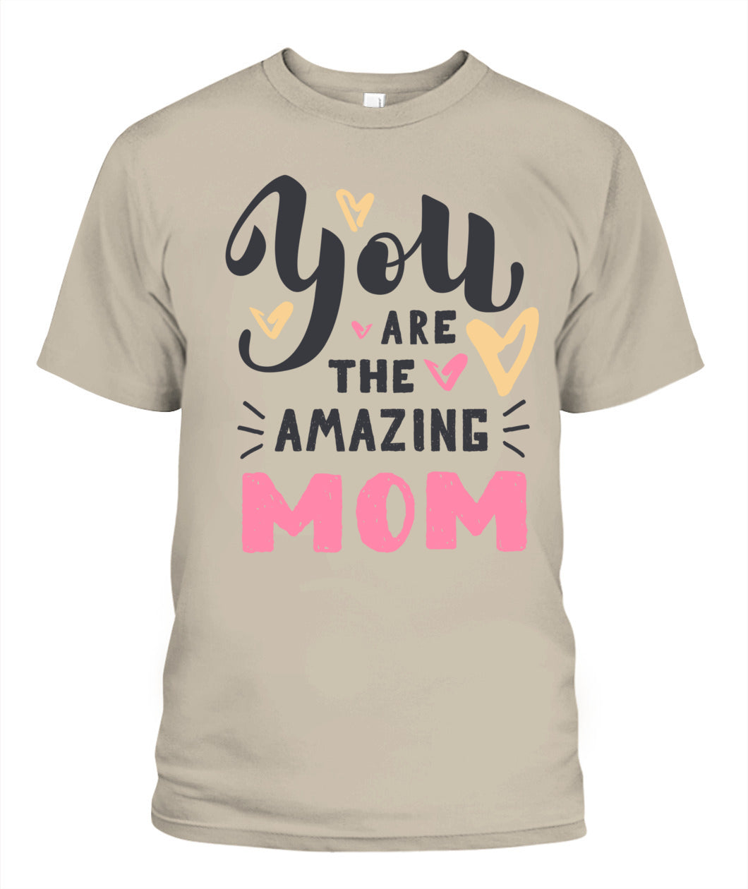 You Are The Amazing Mom T-Shirt – Cute Mother's Day Cotton Tee
