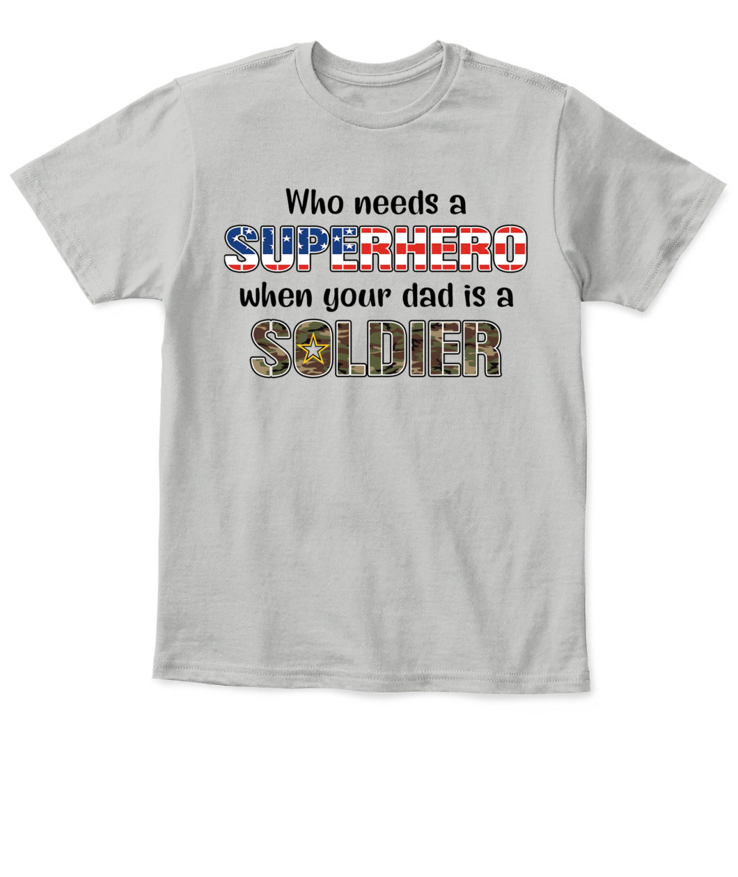 🦸‍♂️ Who Needs a Superhero When Your Dad is a Soldier - Kid’s T-Shirt!