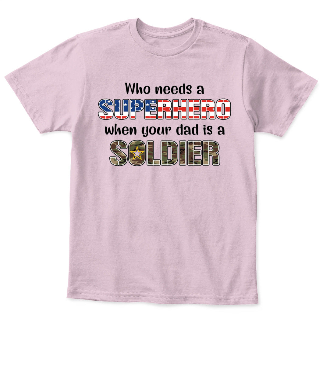 🦸‍♂️ Who Needs a Superhero When Your Dad is a Soldier - Kid’s T-Shirt!
