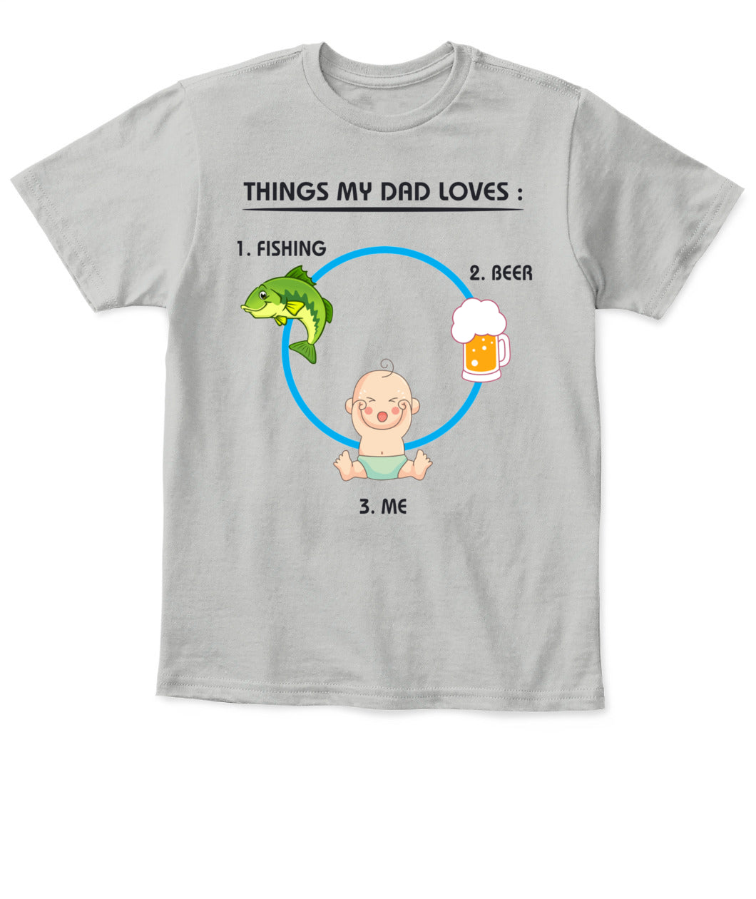 Funny Dad T-Shirt – Things My Dad Loves: Fishing, Beer & Me