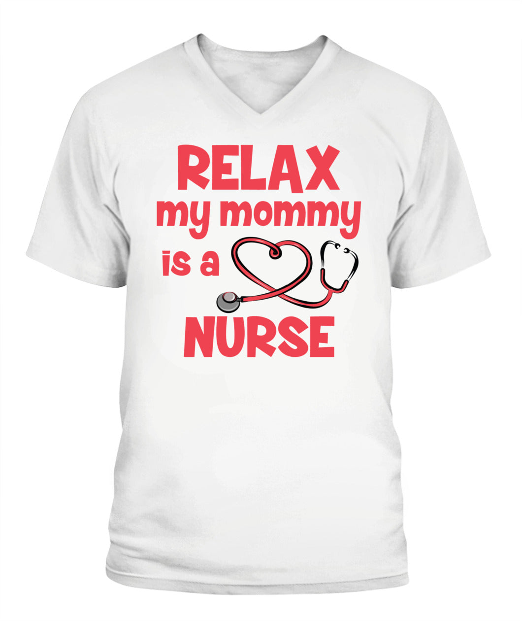 Relax My Mommy Is a Nurse T-Shirt – Cute Nursing Mom Shirt for Kids