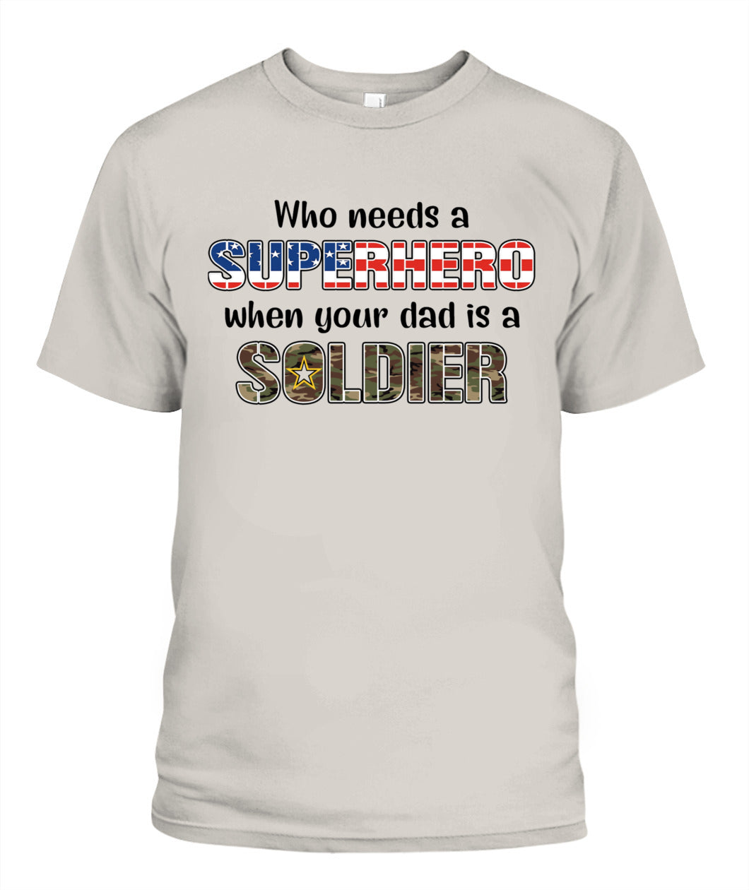 🎖 "Who Needs a Superhero? My Dad is a Soldier" – Patriotic Military T-Shirt for Men