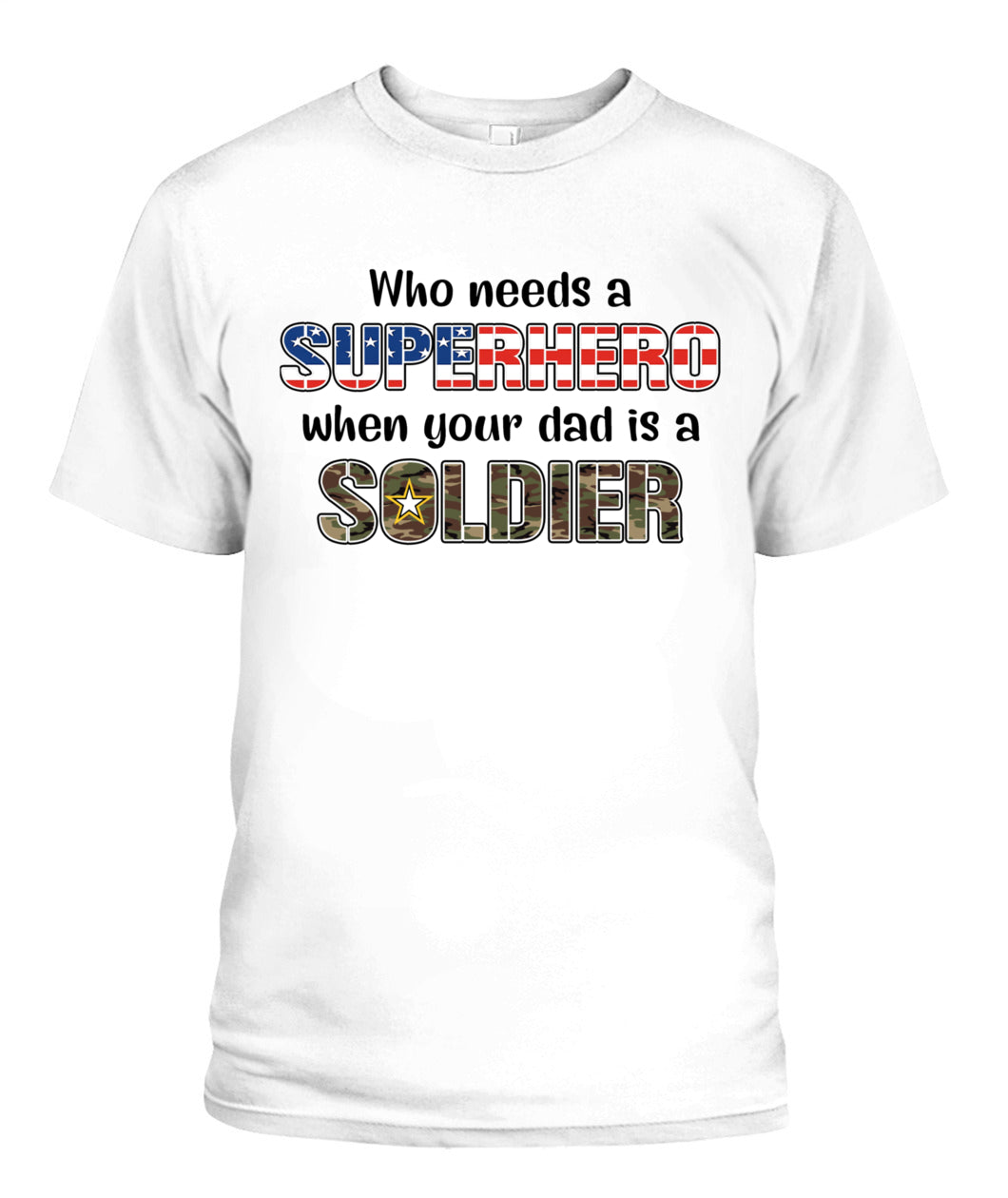 🎖 "Who Needs a Superhero? My Dad is a Soldier" – Patriotic Military T-Shirt for Men