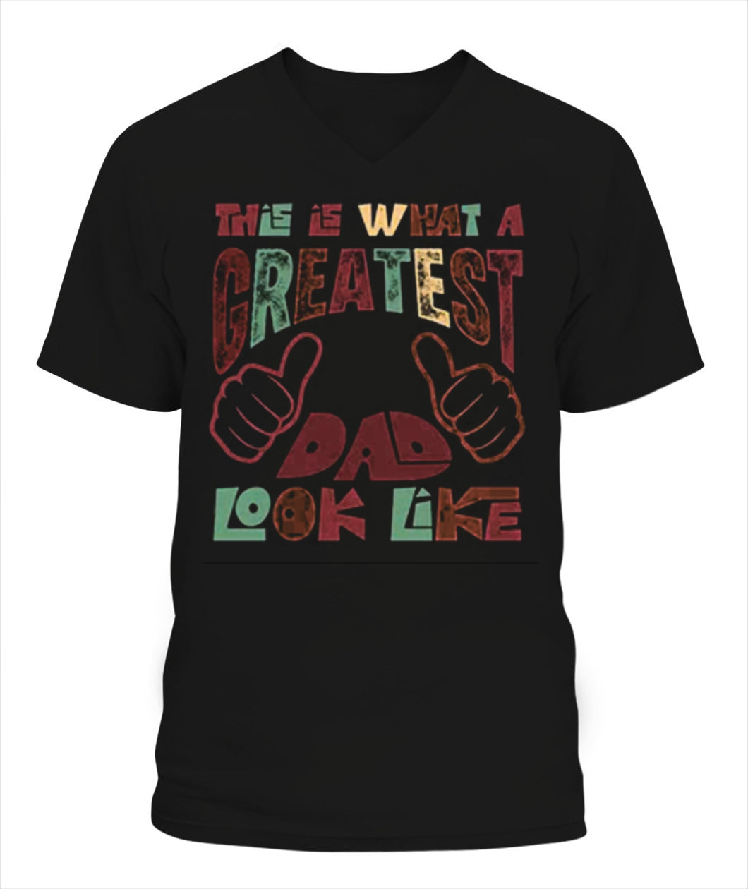 Greatest Dad T-Shirt - Funny Graphic Tee for Father’s Day Gift