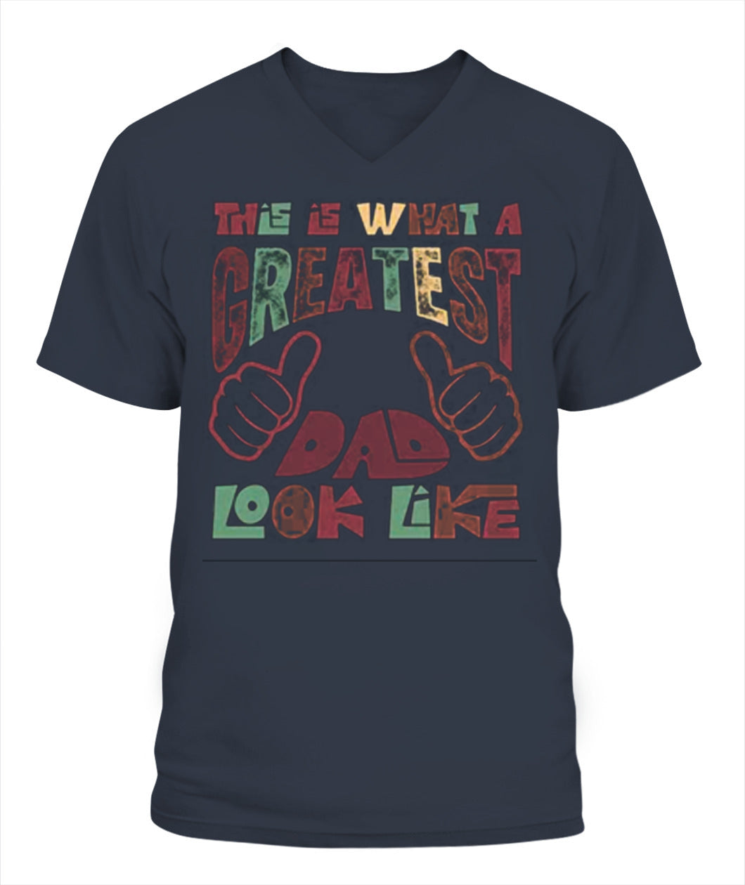 Greatest Dad T-Shirt - Funny Graphic Tee for Father’s Day Gift