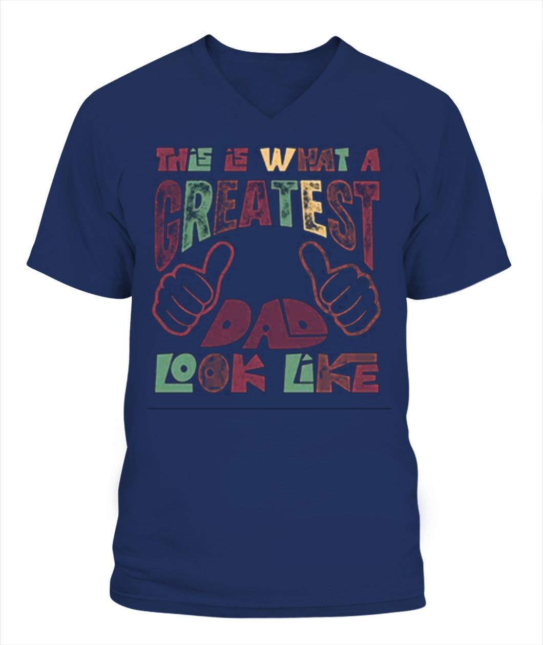 Greatest Dad T-Shirt - Funny Graphic Tee for Father’s Day Gift