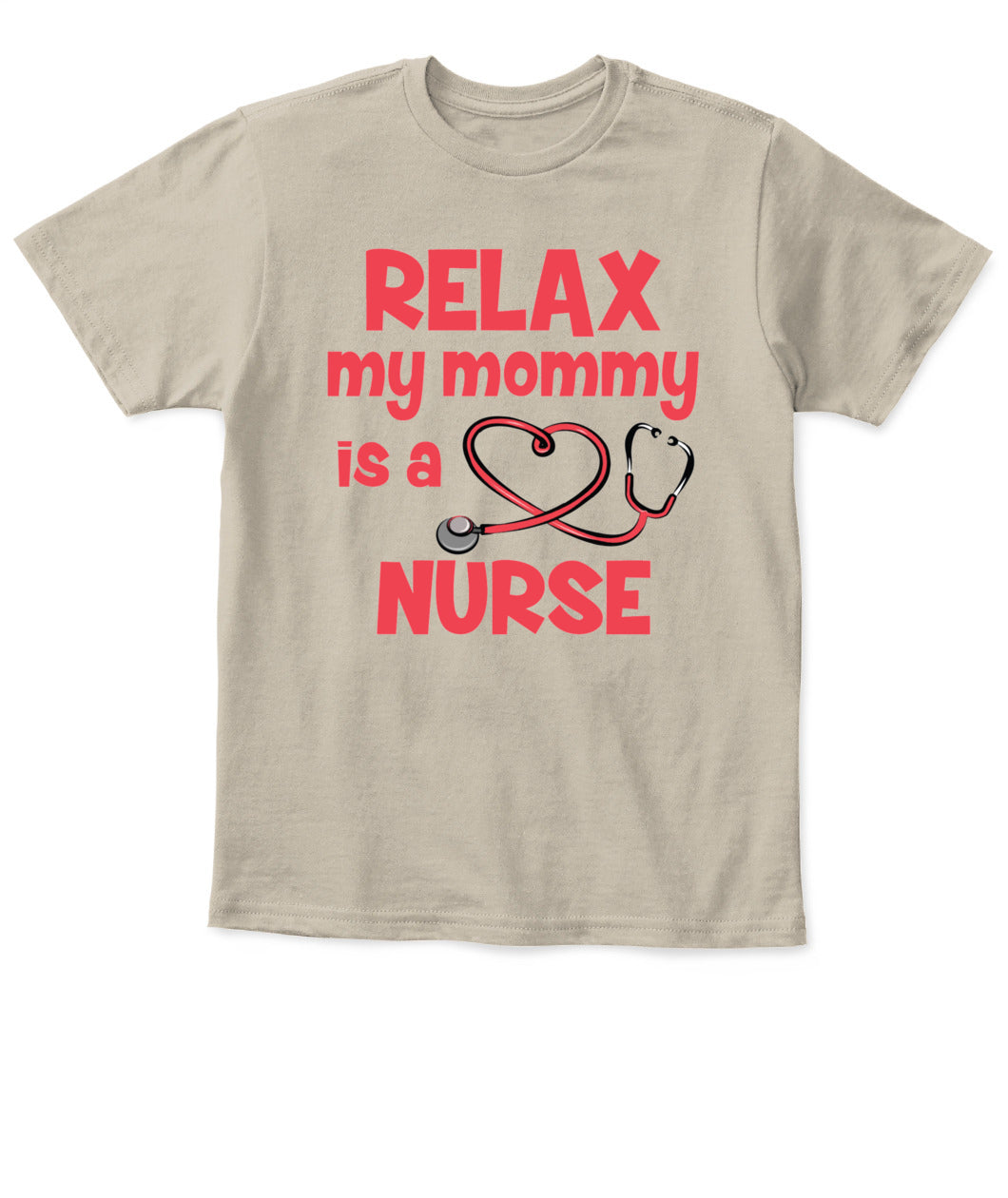 👩‍⚕️ Relax, My Mommy is a Nurse – Cute Kid’s T-Shirt! 👶