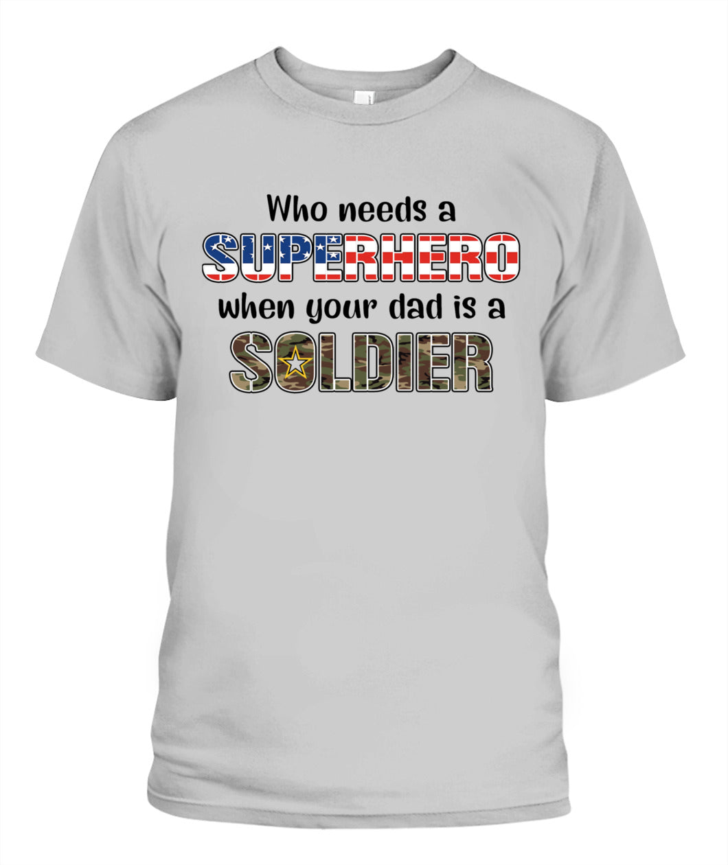 🎖 "Who Needs a Superhero? My Dad is a Soldier" – Patriotic Military T-Shirt for Men
