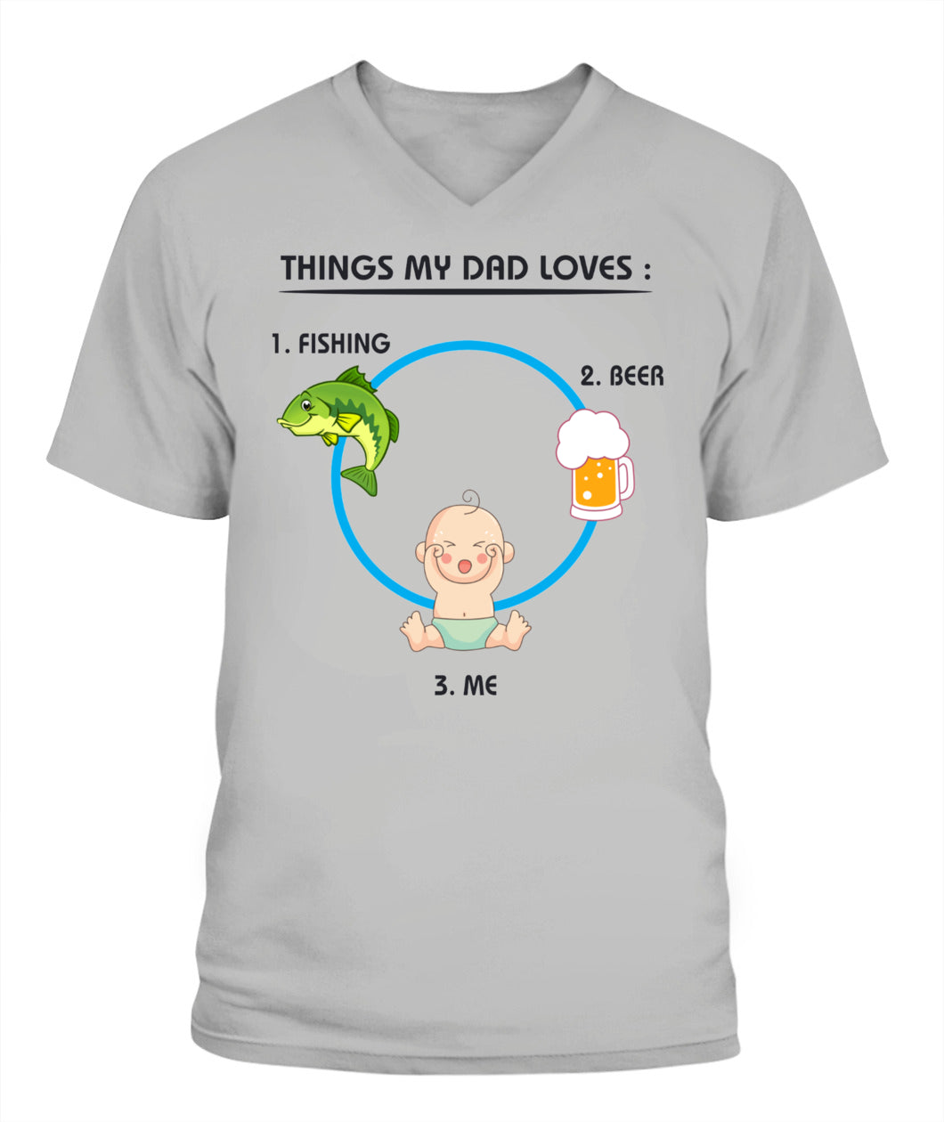 Funny Dad T-Shirt – Things My Dad Loves: Fishing, Beer & Me