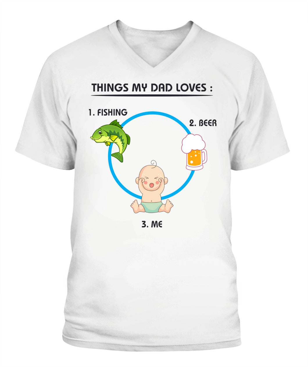 Funny Dad T-Shirt – Things My Dad Loves: Fishing, Beer & Me