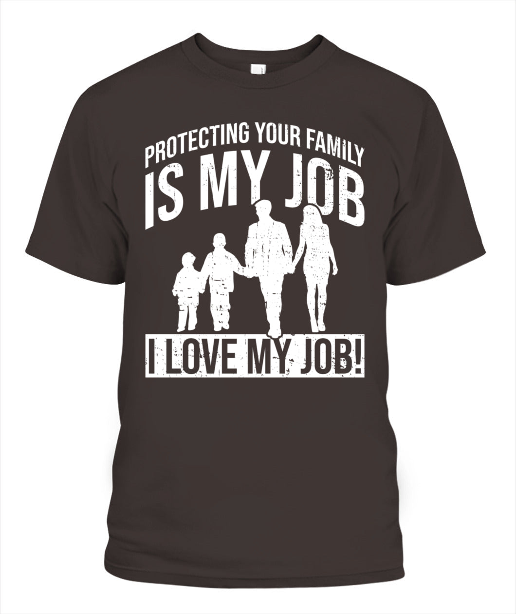 👨‍👩‍👧‍👦 "Protecting Your Family Is My Job" – Proud Parent T-Shirt