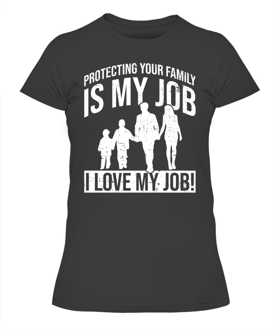 👨‍👩‍👧‍👦 "Protecting Your Family Is My Job" – Proud Parent T-Shirt