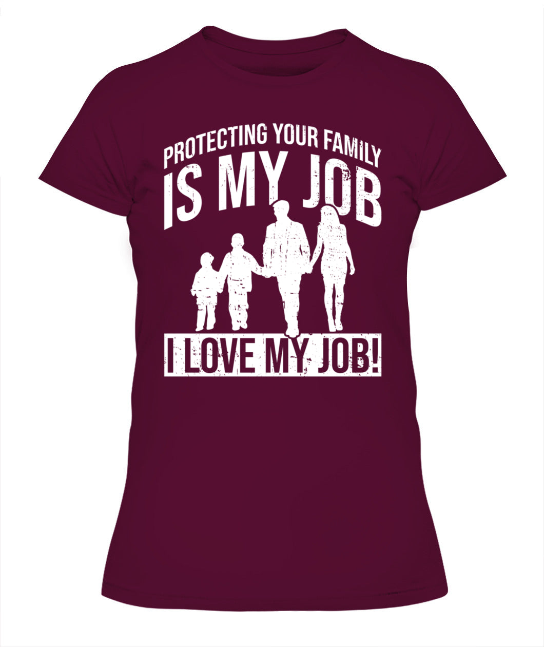 👨‍👩‍👧‍👦 "Protecting Your Family Is My Job" – Proud Parent T-Shirt