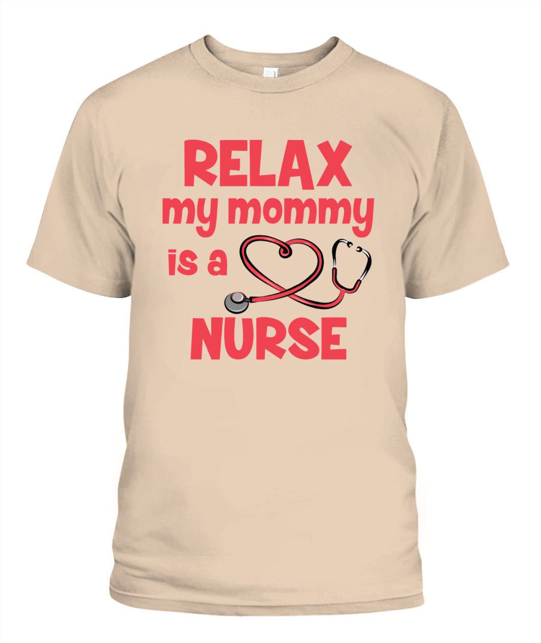 👩‍⚕️ "Relax, My Mommy is a Nurse" T-Shirt – Proud Nurse Mom Tee