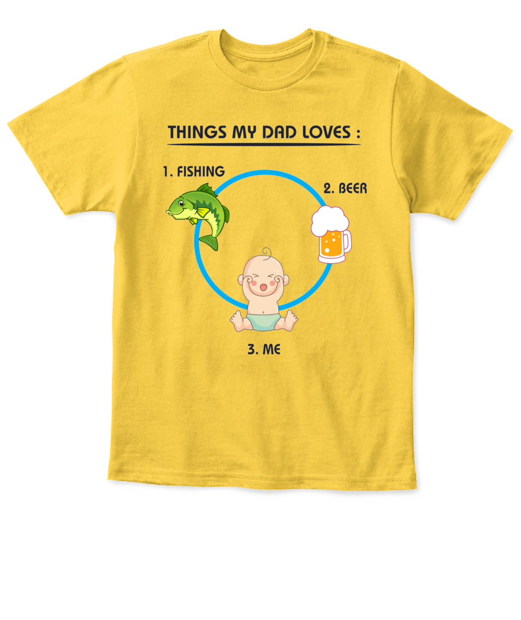 Funny Dad T-Shirt – Things My Dad Loves: Fishing, Beer & Me