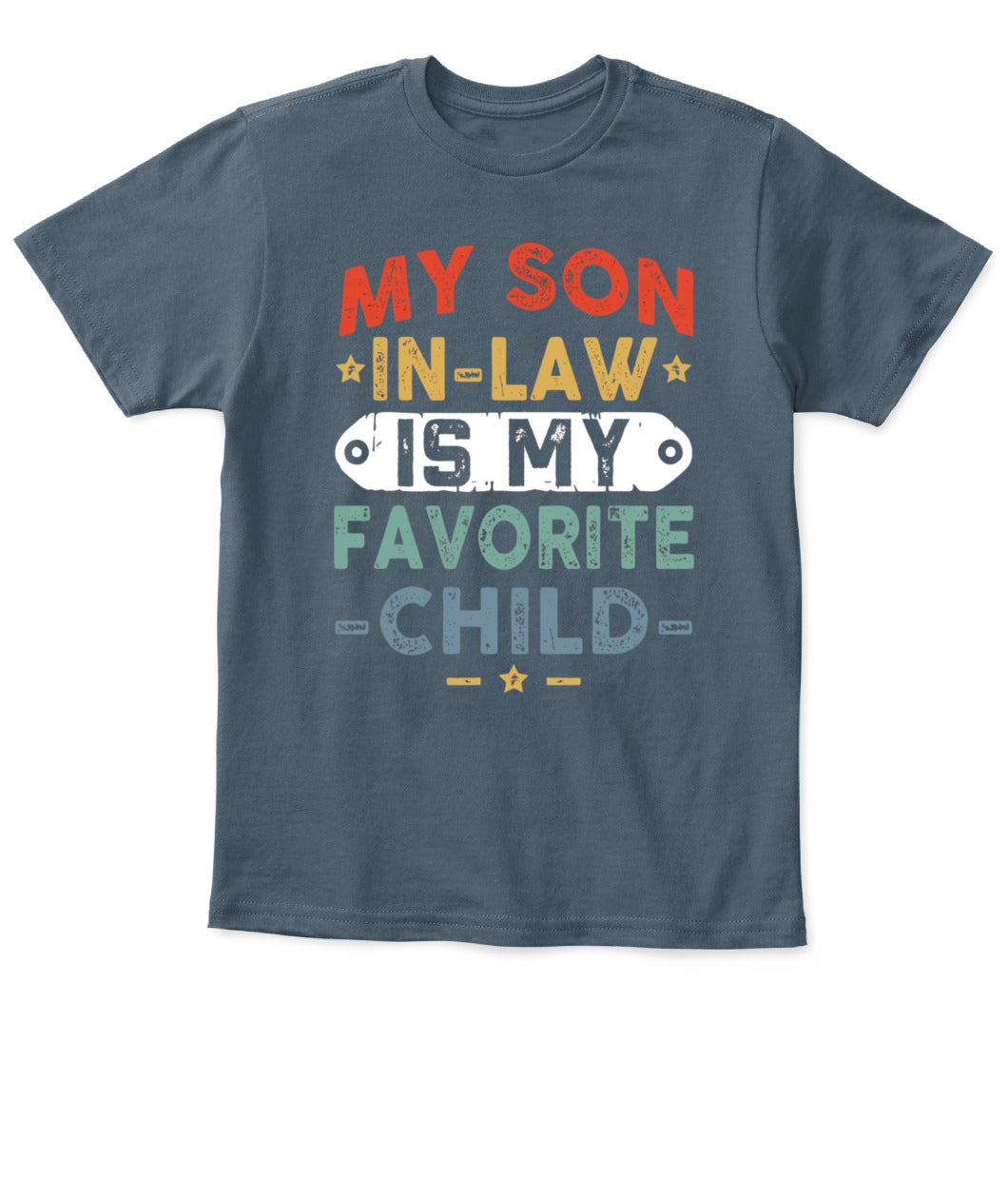 Funny Son-in-Law T-Shirt – “My Son-in-Law is My Favorite Child” Graphic Tee