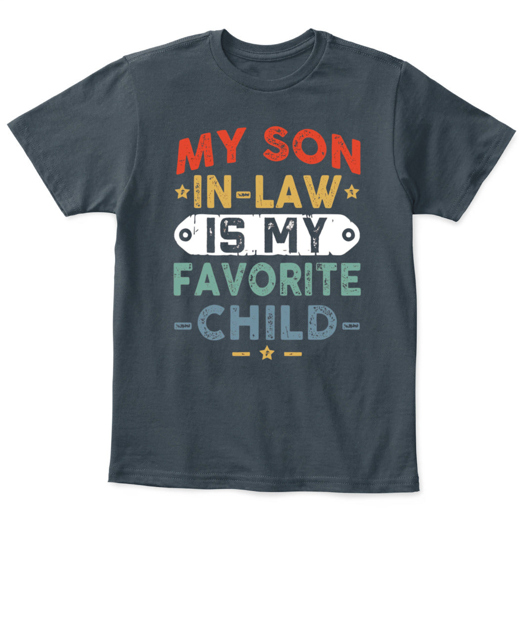 Funny Son-in-Law T-Shirt – “My Son-in-Law is My Favorite Child” Graphic Tee